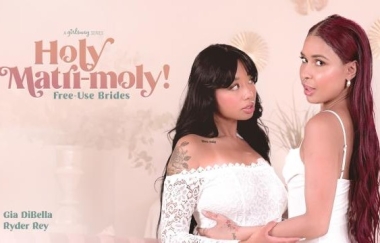 Gia Dibella, Ryder Rey - Holy Matri-moly!: Free-use Brides